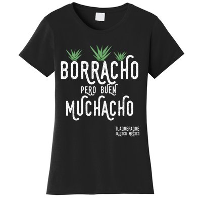 Borracho Pero Buen Muchacho Mexico Saying Women's T-Shirt