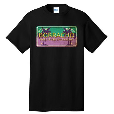 Borracho Pero Buen Muchacho Tall T-Shirt