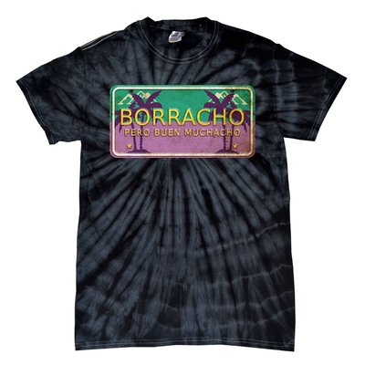 Borracho Pero Buen Muchacho Tie-Dye T-Shirt