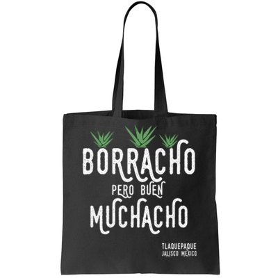 Borracho Pero Buen Muchacho Mexico Saying Tote Bag