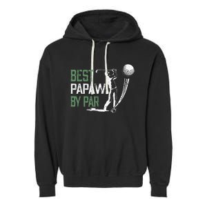 Best Papaw By Par Fathers Day Gifts Golf Lover Garment-Dyed Fleece Hoodie