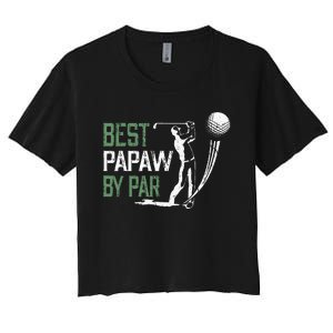 Best Papaw By Par Fathers Day Gifts Golf Lover Women's Crop Top Tee