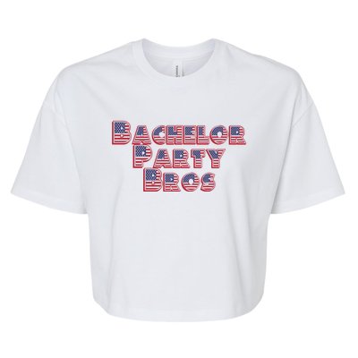 Bachelor Party Bros American Flag Colors Stars And Stripes Gift Bella+Canvas Jersey Crop Tee