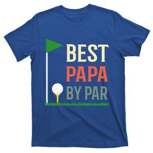 Best Papa By Par Funny Fathers Day Birthday Golfer Dad Gift Cool Gift T-Shirt