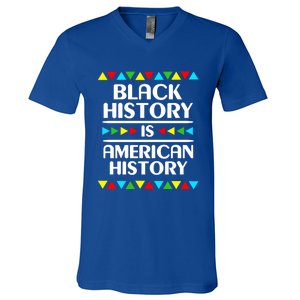 Black Pride Black History Is American History Gift V-Neck T-Shirt