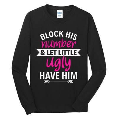 Breakup Party Block His Number And Let Lil Ugly Have Him Tall Long Sleeve T-Shirt