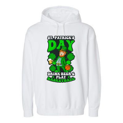 Beer Play Basketball Design St Patricks Basketball Gift Garment-Dyed Fleece Hoodie