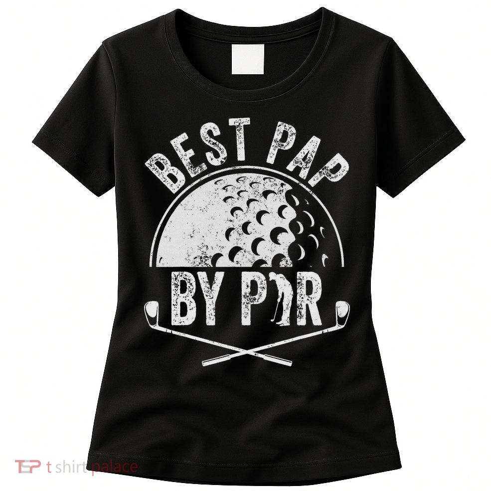 Best Pap By Par Golf Lover Sports Gift Golf Golfer Womens T-Shirt