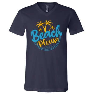 Beach Please V-Neck T-Shirt