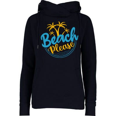 Beach Please Womens Funnel Neck Pullover Hood