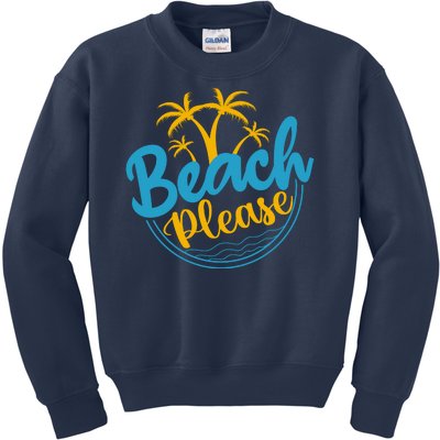 Beach Please Kids Sweatshirt