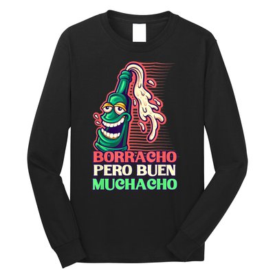 Borracho Pero Buen Muchacho Long Sleeve Shirt