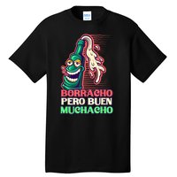 Borracho Pero Buen Muchacho Tall T-Shirt