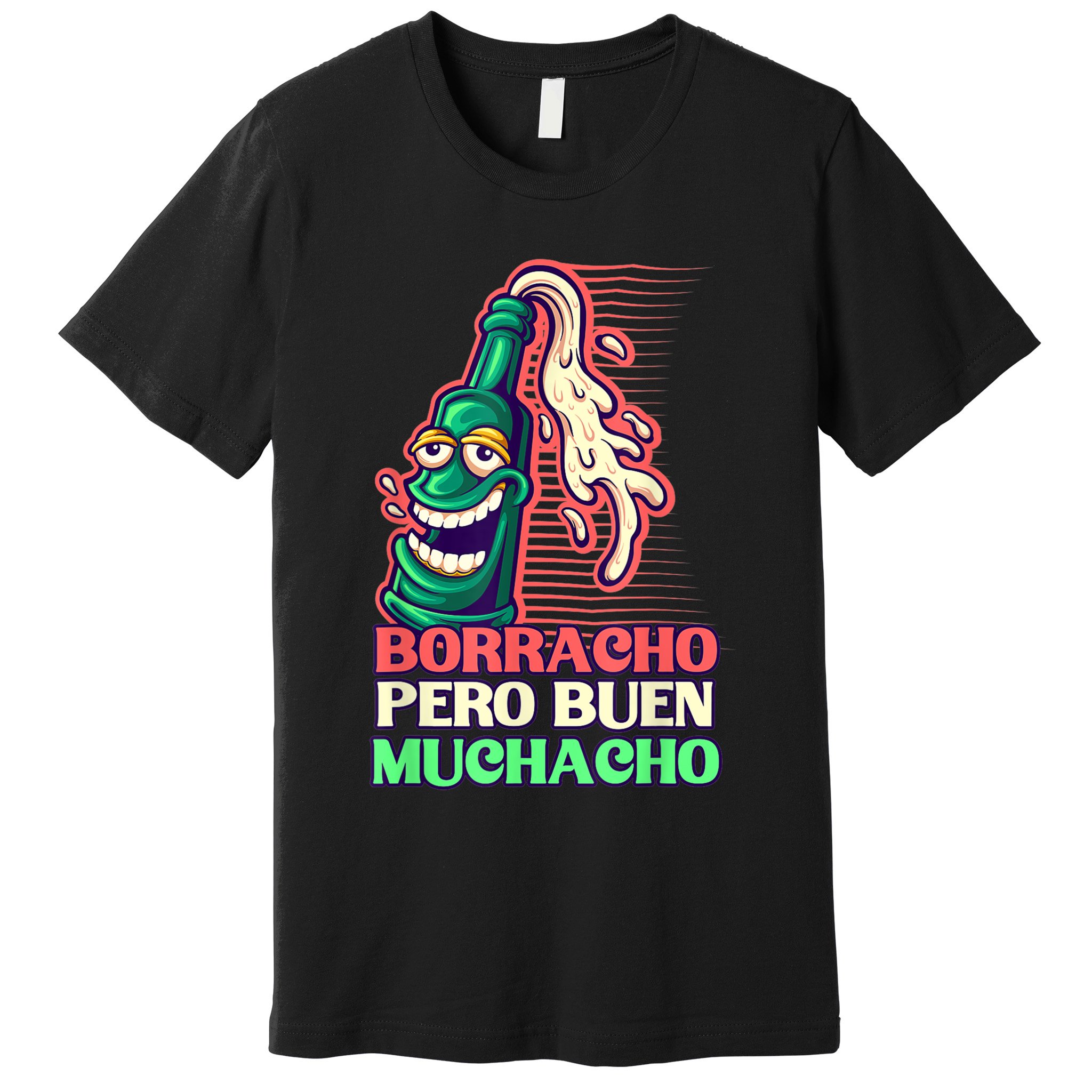 Borracho Pero Buen Muchacho Premium T-Shirt