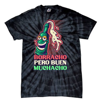 Borracho Pero Buen Muchacho Tie-Dye T-Shirt