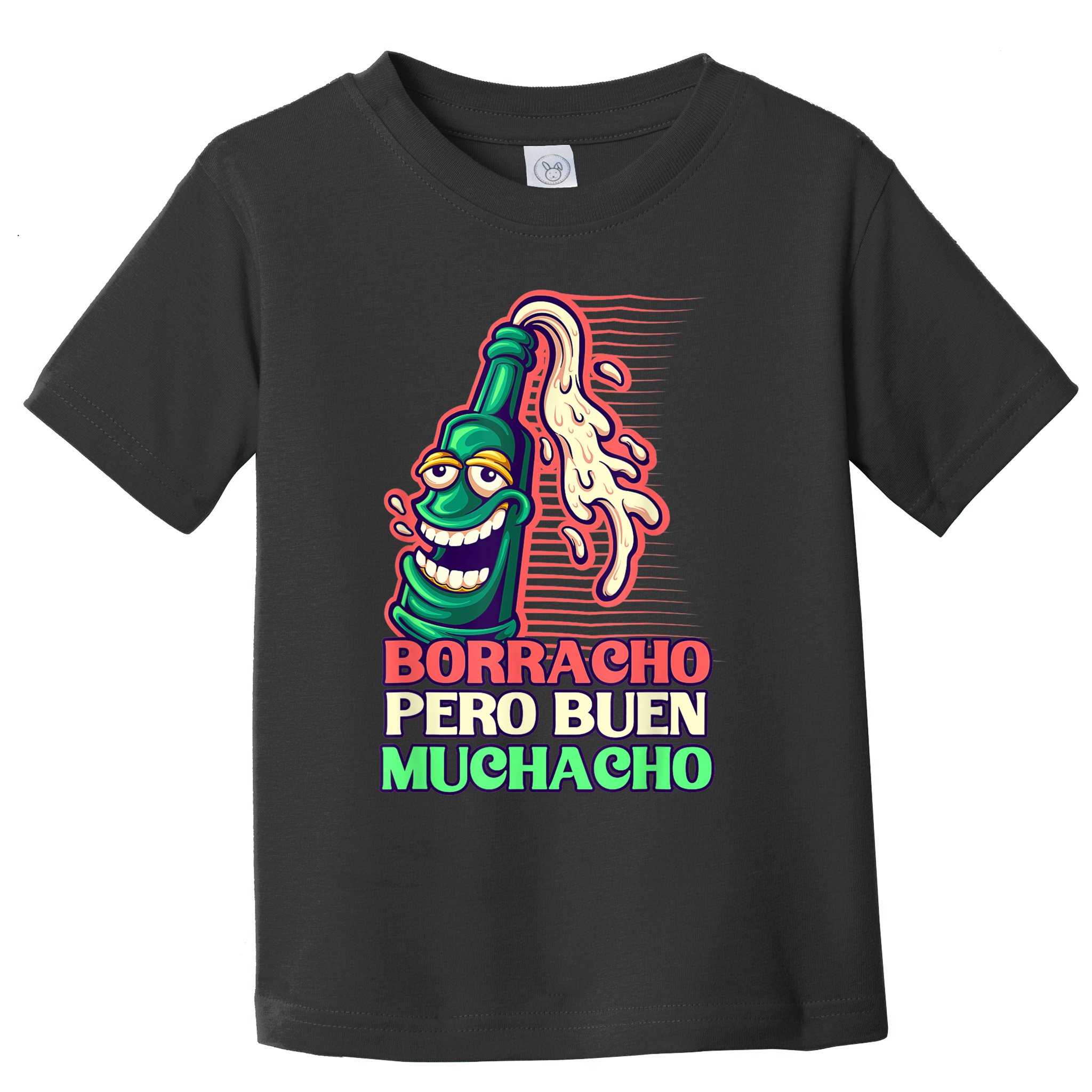 Borracho Pero Buen Muchacho Toddler T-Shirt