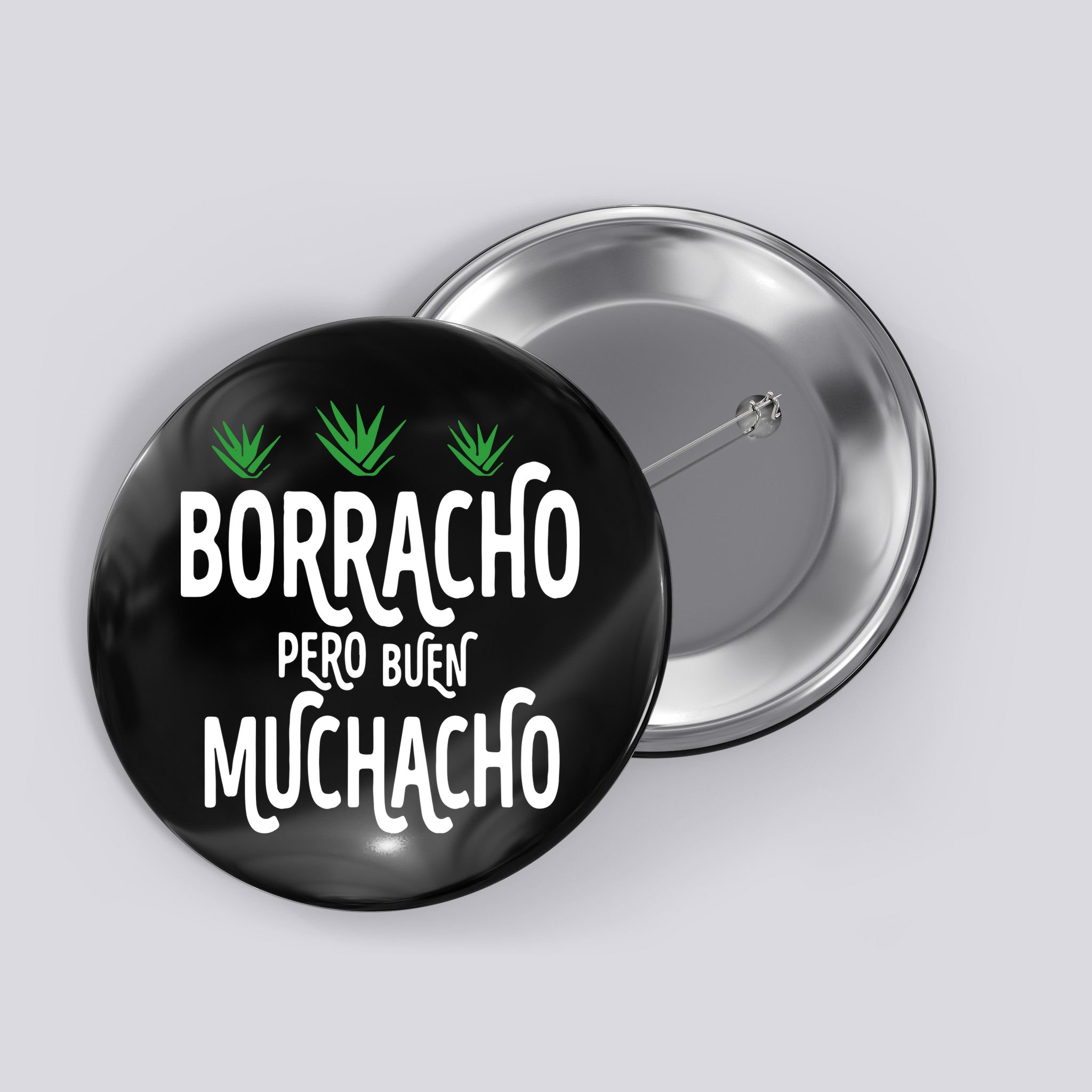 Borracho Pero Buen Muchacho Button