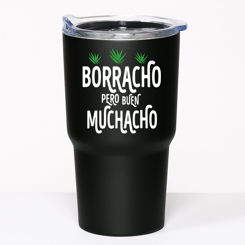 Borracho Pero Buen Muchacho Tumbler