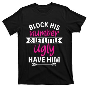 Breakup Party Block His Number And Let Lil Ugly Have Him T-Shirt