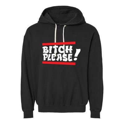 Bitch Please Garment-Dyed Fleece Hoodie