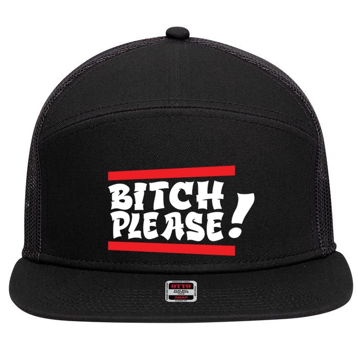 Bitch Please 7 Panel Mesh Trucker Snapback Hat