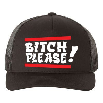 Bitch Please Yupoong Adult 5-Panel Trucker Hat