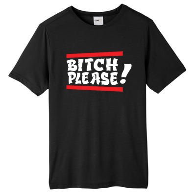 Bitch Please Tall Fusion ChromaSoft Performance T-Shirt