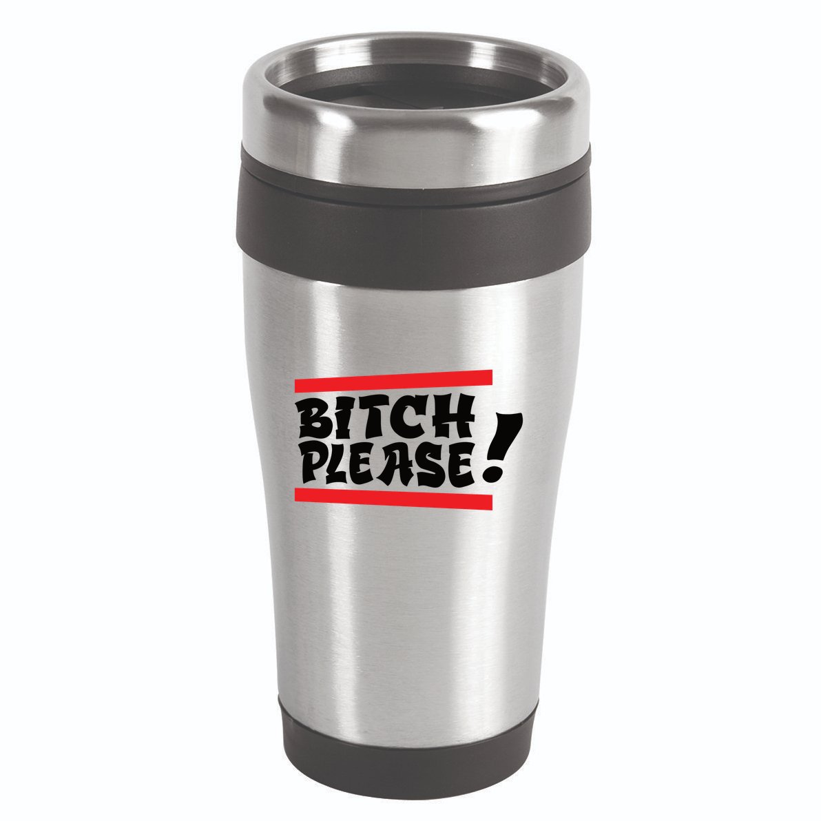 Bitch Please 16oz Travel Tumbler