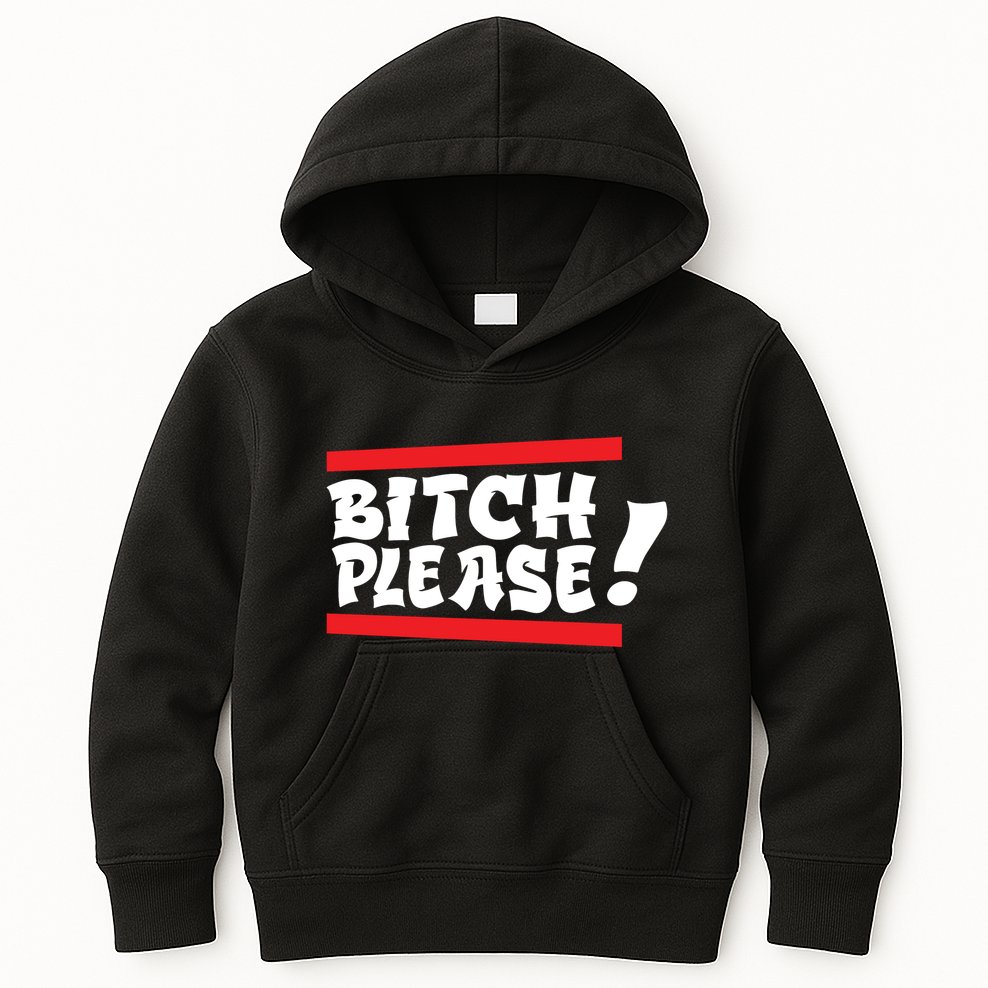 Bitch Please Kids Hoodie