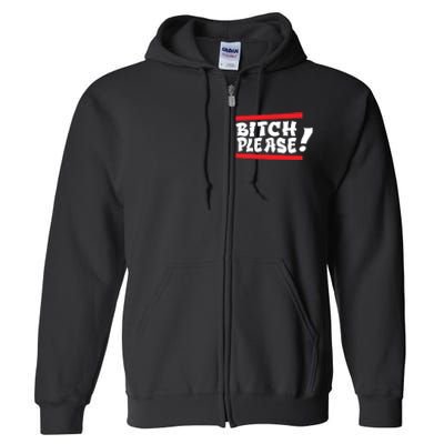 Bitch Please Full Zip Hoodie