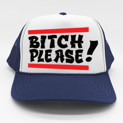 Bitch Please Trucker Hat