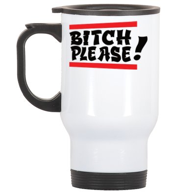 Bitch Please Stainless Steel Travel Mug