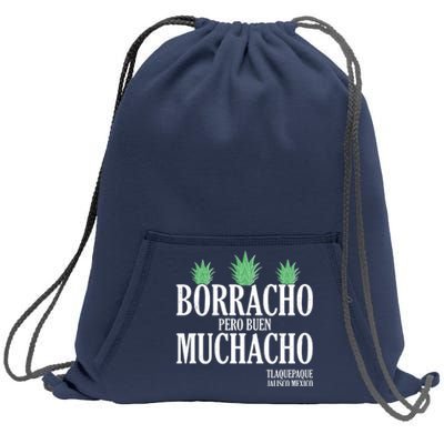 Borracho Pero Buen Muchacho Tlaquepaque Jalisco Mexico Sweatshirt Cinch Pack Bag