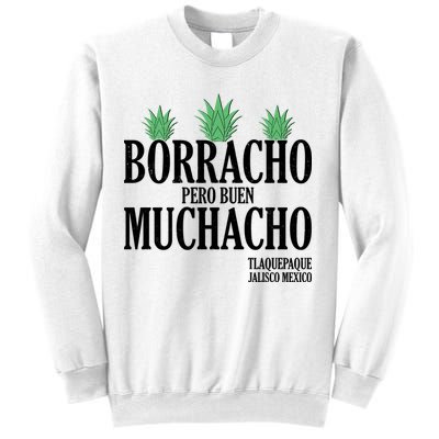 Borracho Pero Buen Muchacho Tlaquepaque Jalisco Mexico Sweatshirt