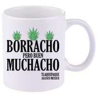 Borracho Pero Buen Muchacho Tlaquepaque Jalisco Mexico 11oz C Handle Ceramic Mug