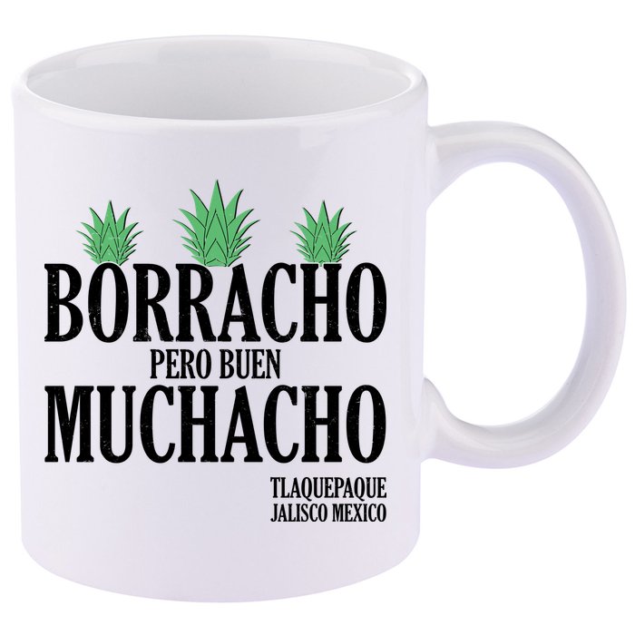 Borracho Pero Buen Muchacho Tlaquepaque Jalisco Mexico 11oz C Handle Ceramic Mug