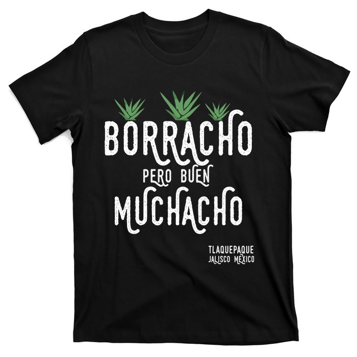 Borracho Pero Buen Muchacho Mexico Saying T-Shirt