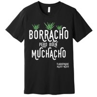 Borracho Pero Buen Muchacho Mexico Saying Premium T-Shirt