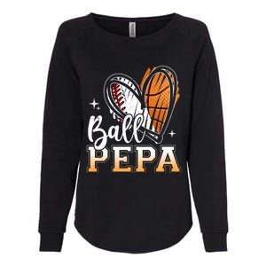 Ball Pepa Baseball Basketball Pepa Grandpa Fathers Day Gift Womens California Wash Sweatshirt