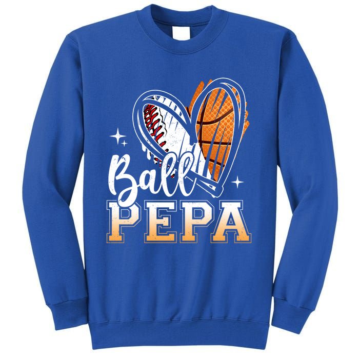 Ball Pepa Baseball Basketball Pepa Grandpa Fathers Day Gift Tall Sweatshirt