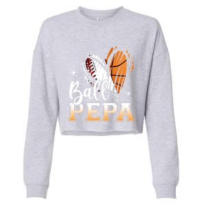 Ball Pepa Baseball Basketball Pepa Grandpa Fathers Day Gift Cropped Pullover Crew