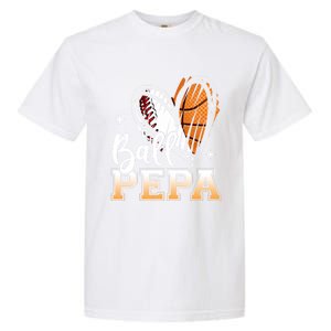 Ball Pepa Baseball Basketball Pepa Grandpa Fathers Day Gift Garment-Dyed Heavyweight T-Shirt