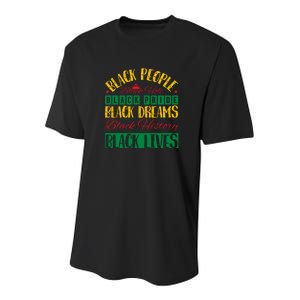 Black People Black Dreams Black Lives For Black History Month Gift Typoraphy Youth Performance Sprint T-Shirt