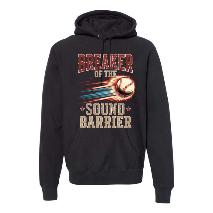 Baseball Pitcher Batter Funny Breaker Of The Sound Barrier Premium Hoodie