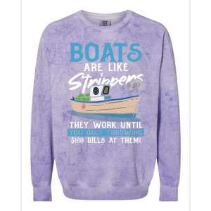 Boats Pun Cute Gift Boats Are Like Strippers Boat Owner Funny Gift Colorblast Crewneck Sweatshirt