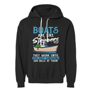 Boats Pun Cute Gift Boats Are Like Strippers Boat Owner Funny Gift Garment-Dyed Fleece Hoodie