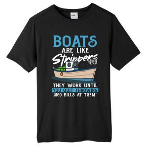 Boats Pun Cute Gift Boats Are Like Strippers Boat Owner Funny Gift Tall Fusion ChromaSoft Performance T-Shirt