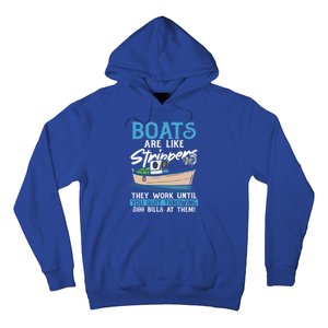 Boats Pun Cute Gift Boats Are Like Strippers Boat Owner Funny Gift Hoodie