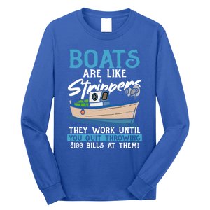 Boats Pun Cute Gift Boats Are Like Strippers Boat Owner Funny Gift Long Sleeve Shirt