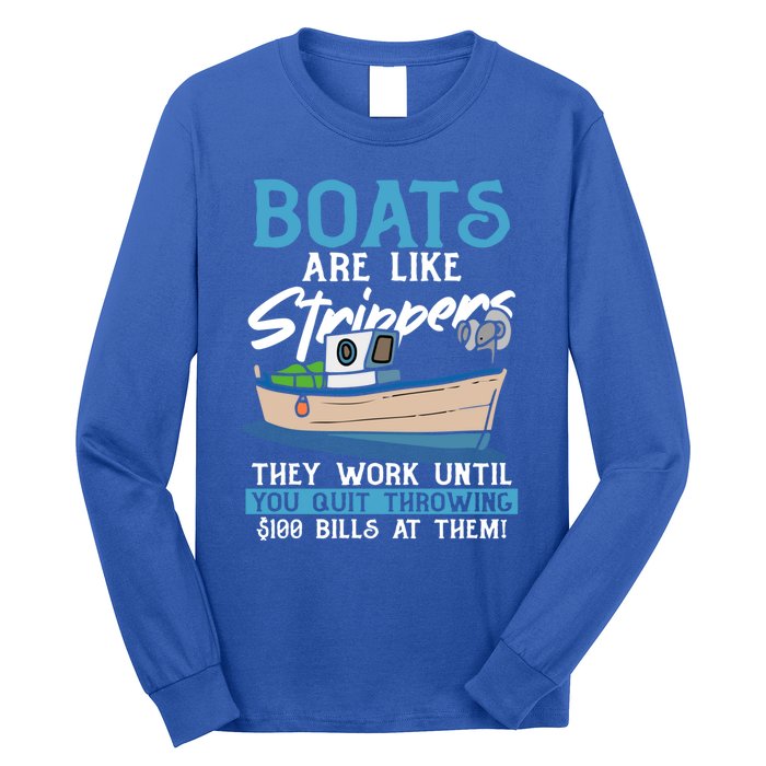 Boats Pun Cute Gift Boats Are Like Strippers Boat Owner Funny Gift Long Sleeve Shirt